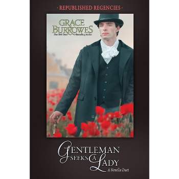 Gentleman Seeks a Lady - by  Grace Burrowes (Paperback)