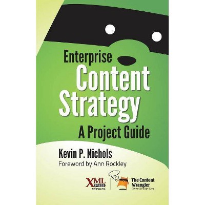 Enterprise Content Strategy - by  Kevin Nichols (Paperback)