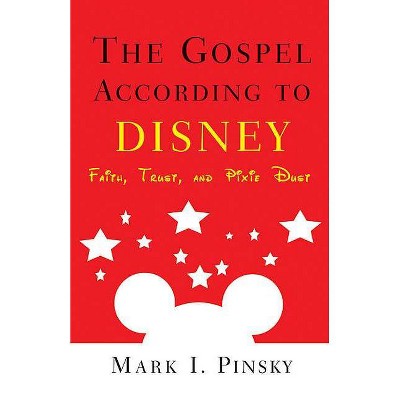 Gospel According to Disney - (Gospel According To...) by  Mark I Pinsky (Paperback)