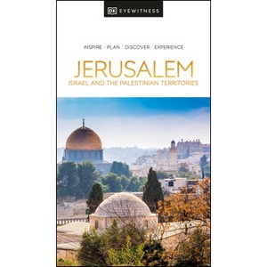 DK Jerusalem, Israel and the Palestinian Territories - (Travel Guide) by  Dk Travel (Paperback) - 1 of 1