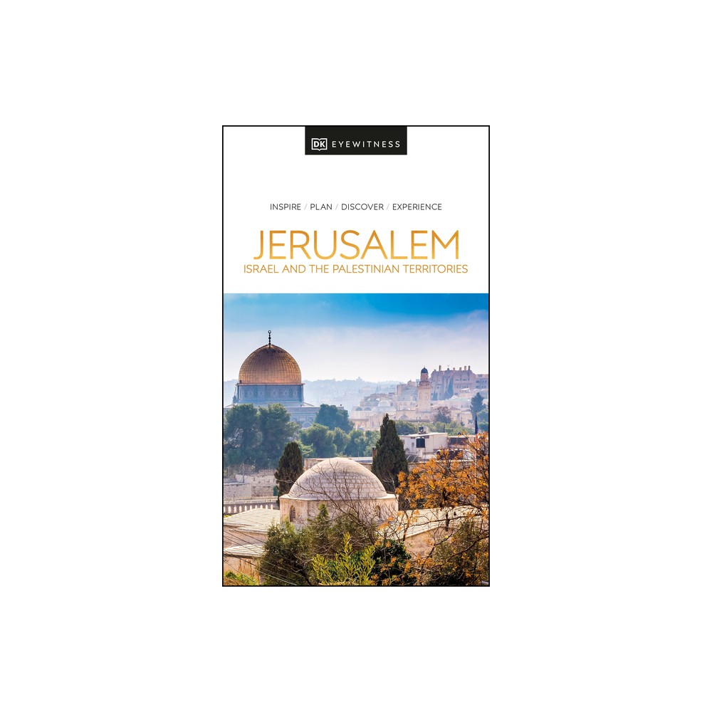 DK Jerusalem, Israel and the Palestinian Territories - (Travel Guide) by Dk Travel (Paperback)