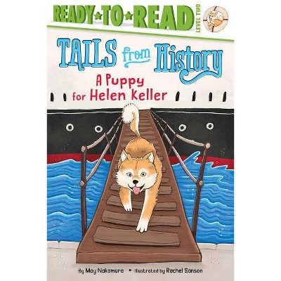 A Puppy for Helen Keller - (Tails from History) by  May Nakamura (Hardcover)