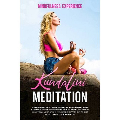 Kundalini Meditation - by  Mindfulness Experience (Paperback)