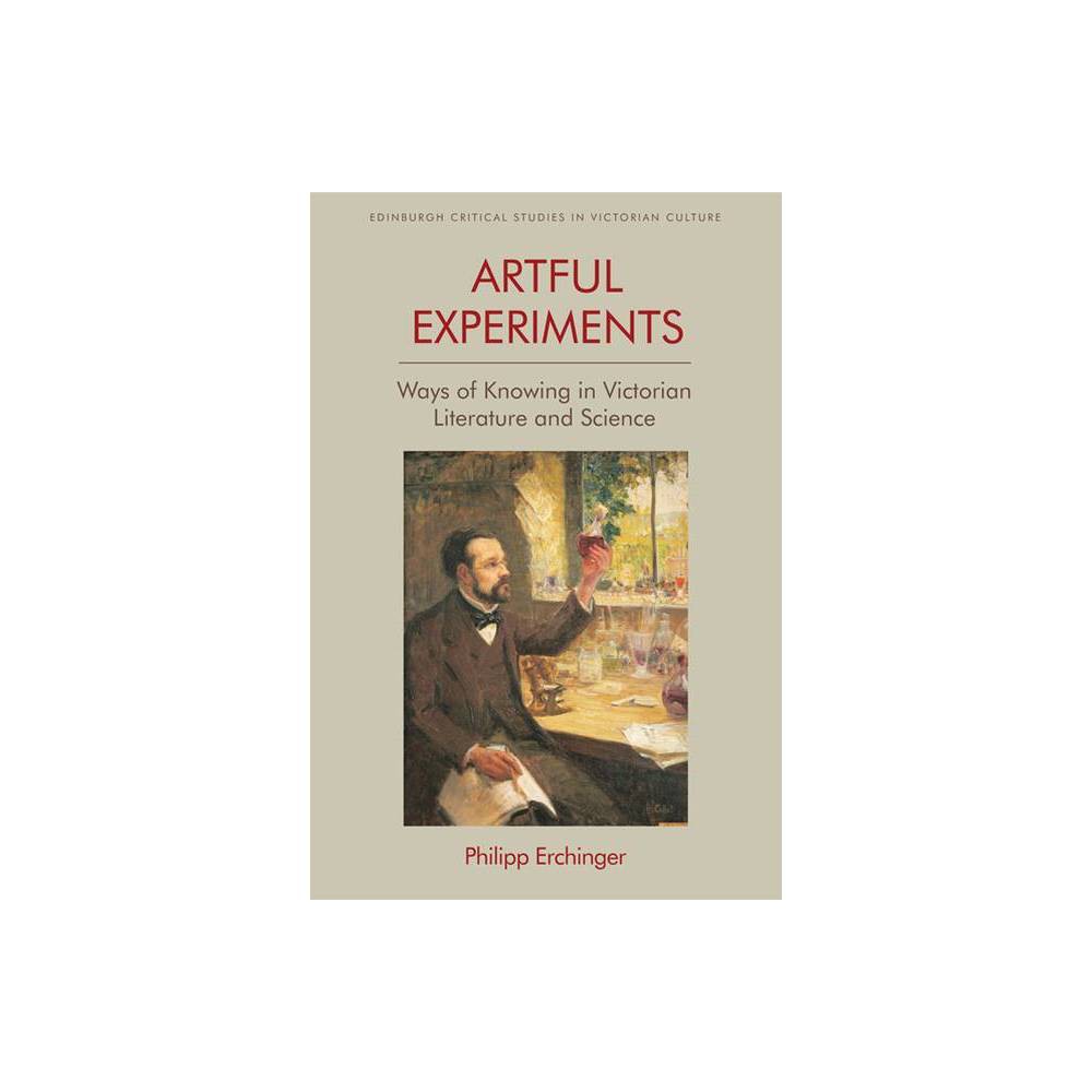 ISBN 9781474438957 product image for Artful Experiments - (Edinburgh Critical Studies in Victorian Culture) by Philip | upcitemdb.com