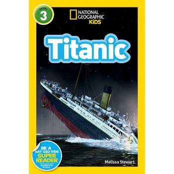 National Geographic Readers: Titanic - by  Melissa Stewart (Paperback)