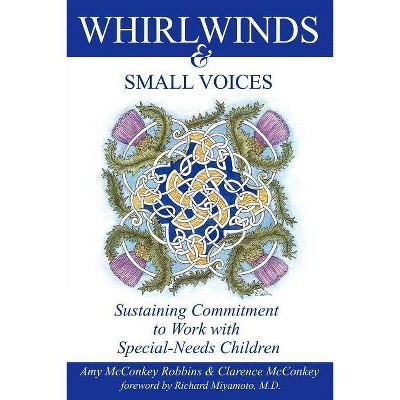 Whirlwinds & Small Voices - by  Amy McConkey Robbins & Clarence McConkey (Paperback)