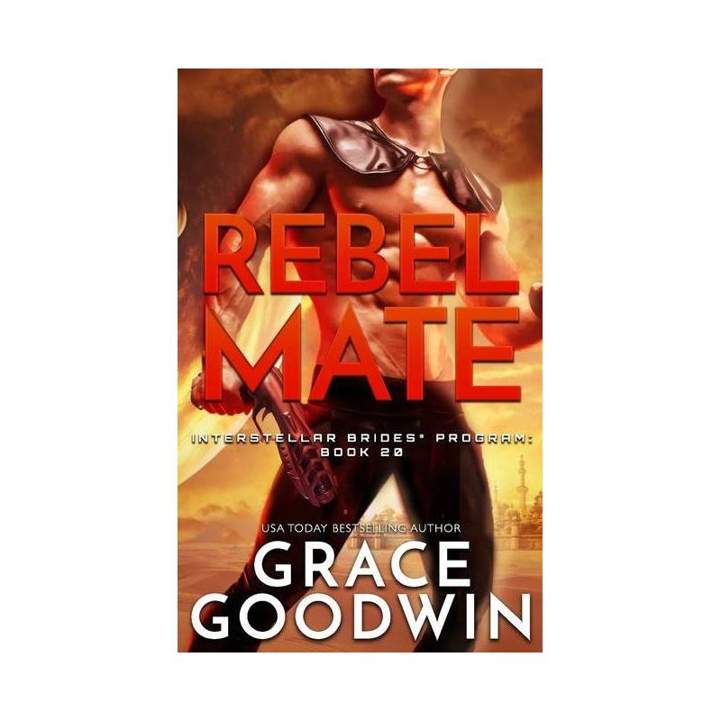 Rebel Mate - (Interstellar Brides(r) Program) by  Grace Goodwin (Paperback), 1 of 2