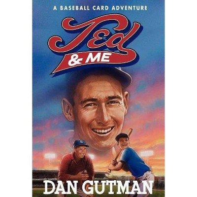 Ted & Me - (Baseball Card Adventures) by  Dan Gutman (Paperback)