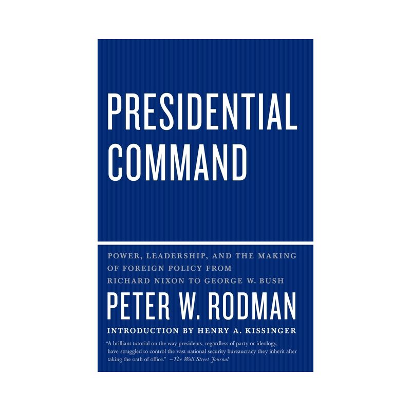 Presidential Command - by  Peter W Rodman (Paperback), 1 of 2