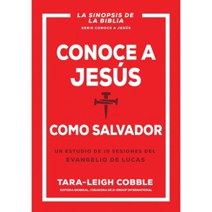 Conoce a Jesús Como Salvador - (Conoce A Dios) by  Tara-Leigh Cobble (Paperback) - 1 of 1