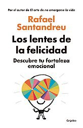 Los Lentes de la Felicidad / The Lenses of Happinessillustrates - by  Rafael Santandreu (Paperback)