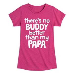 Girls' - Instant Message - No Buddy Like Papa Fitted Short Sleeve Graphic T-Shirt - 1 of 4