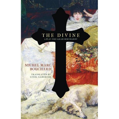 The Divine - by  Michel Marc Bouchard (Paperback)