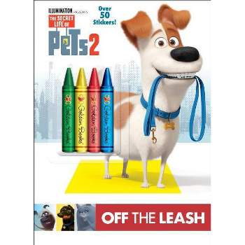 Off the Leash -  Deluxe (Secret Life of Pets 2) (Paperback)