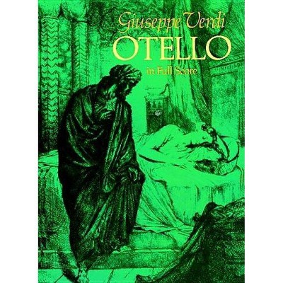 Otello in Full Score - (Dover Vocal Scores) by  Giuseppe Verdi (Paperback)