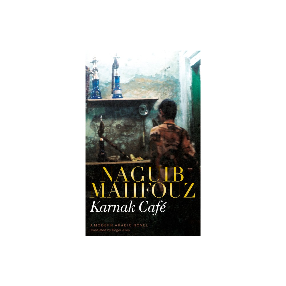 ISBN 9789774160721 product image for Karnak Café - by Naguib Mahfouz (Hardcover) | upcitemdb.com