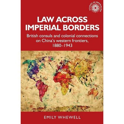 Law Across Imperial Borders - (Studies in Imperialism) by  Emily Whewell (Hardcover)