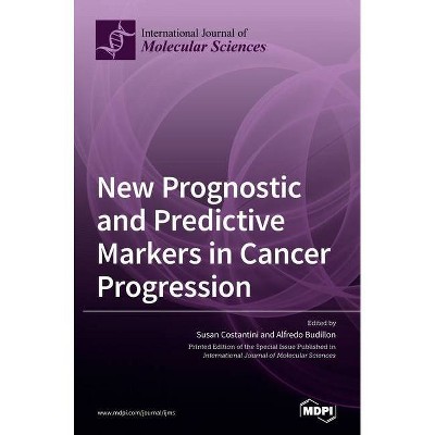 New Prognostic and Predictive Markers in Cancer Progression - (Hardcover)