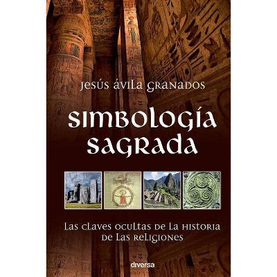 Simbología sagrada - by  Jesis Avila Granados (Paperback)