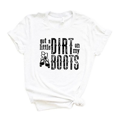 Simply Sage Market Women's Got A Little Dirt On My Boots Short Sleeve Graphic Tee