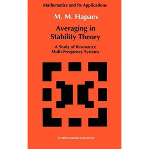 Averaging in Stability Theory - (Mathematics and Its Applications) by  M M Hapaev (Hardcover) - 1 of 1
