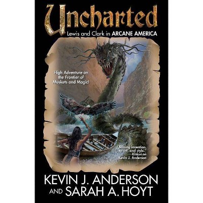 Uncharted, 1 - (Arcane America) by  Kevin J Anderson & Sarah A Hoyt (Hardcover)