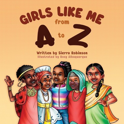 Girls Like Me From A to Z - by Sierra Robinson