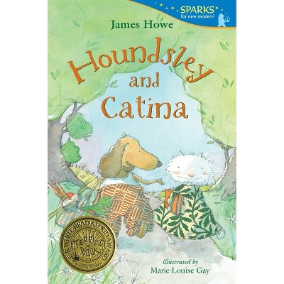 Houndsley and Catina - (Candlewick Sparks) by  James Howe (Paperback)
