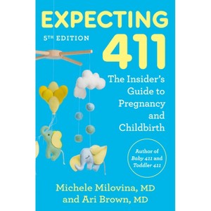Expecting 411, 5th Edition - by  Ari Brown & Michele Milovina (Paperback) - 1 of 1