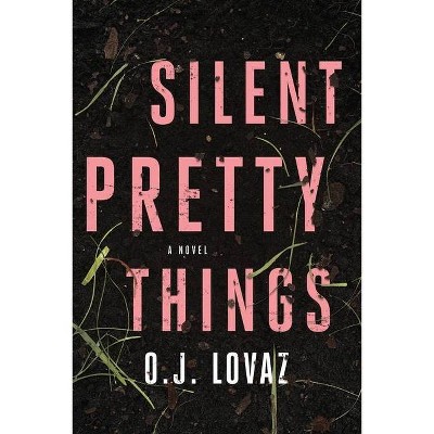 Silent Pretty Things - by  O J Lovaz (Paperback)