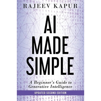 AI Made Simple - 2nd Edition by  Rajeev Kapur (Paperback)