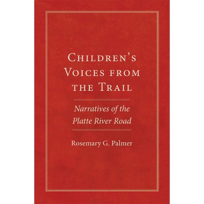 Children's Voices from the Trail - (American Trails) by  Rosemary G Palmer (Paperback)
