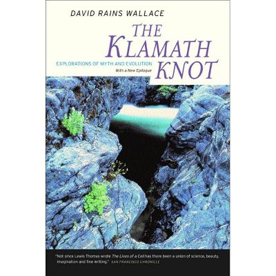 The Klamath Knot - 20th Edition by  David Rains Wallace (Paperback)