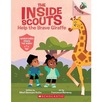 Help the Brave Giraffe: An Acorn Book (the Inside Scouts #2) - (The Inside Scouts) by Mitali Banerjee Ruths