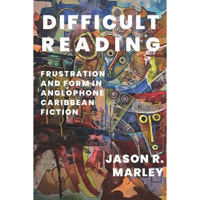 Difficult Reading - (New World Studies) by  Jason R Marley (Paperback)