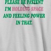 Rerun Island Men's Be Patient Holding Space Long Sleeve Graphic Cotton Sweatshirt Hoodie - 2 of 3
