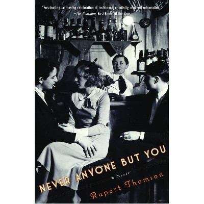 Never Anyone But You - by  Rupert Thomson (Paperback)