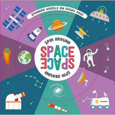 Spin Around Space - by  Igloobooks (Board Book)