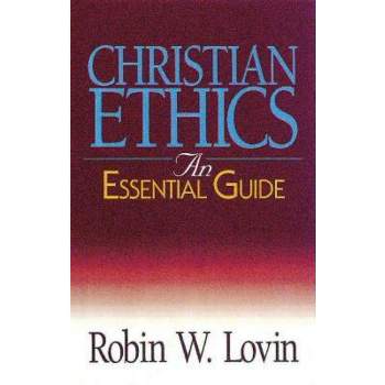 Christian Ethics - (Abingdon Essential Guides) by  Robin W Lovin (Paperback)