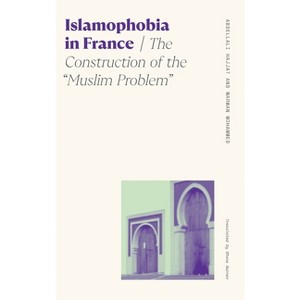 Islamophobia in France - (Sociology of Race and Ethnicity) by Abdellali Hajjat & Marwan Mohammed - 1 of 1