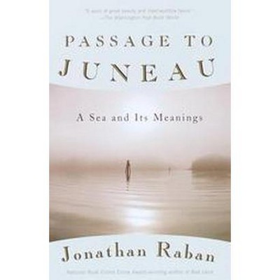 Passage to Juneau - (Vintage Departures) by  Jonathan Raban (Paperback)