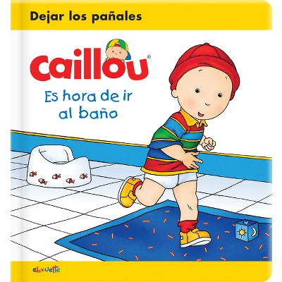 Caillou: Es Hora De Ir Al Baño - (caillou's Essentials) (board Book ...