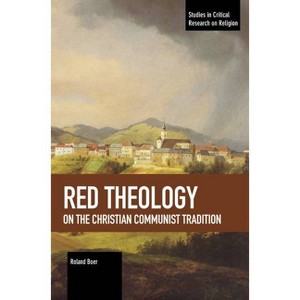 Red Theology - (Studies in Critical Research on Religion) by  Roland Boer (Paperback) - 1 of 1