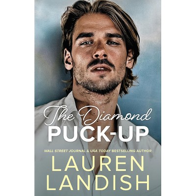 The Diamond Puck-Up - (Dirty Puckers) by  Lauren Landish (Paperback)
