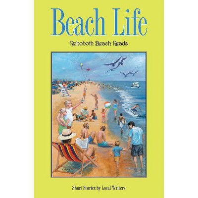 Beach Life - (Rehoboth Beach Reads) by  Nancy Sakaduski (Paperback)