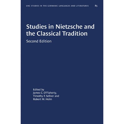 Studies in Nietzsche and the Classical Tradition - (University of North Carolina Studies in Germanic Languages a) 2nd Edition (Paperback)