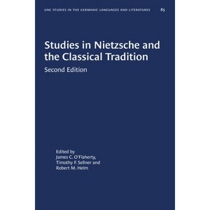 Studies in Nietzsche and the Classical Tradition - (University of North Carolina Studies in Germanic Languages a) 2nd Edition (Paperback) - 1 of 1
