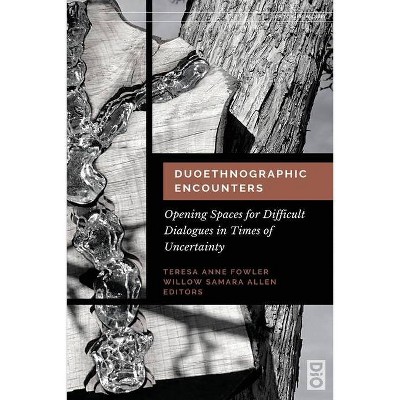 Duoethnographic Encounters - (Critical Pedagogies) by  Teresa Anne Fowler & Willow Samara Allan (Paperback)
