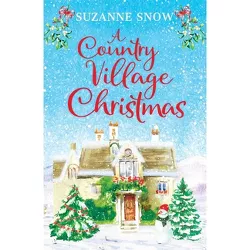 A Country Village Christmas - (Welcome to Thorndale) by  Suzanne Snow (Paperback)