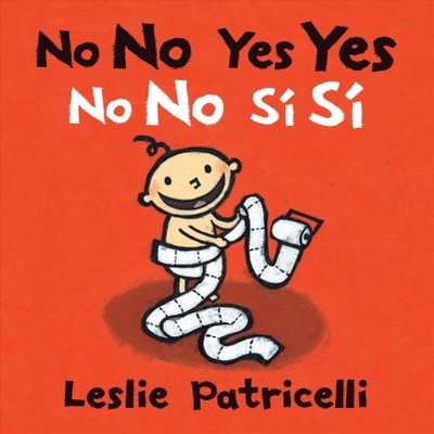 No No Yes Yes/No No Sí Sí - (Leslie Patricelli Board Books) by  Leslie Patricelli (Board Book)